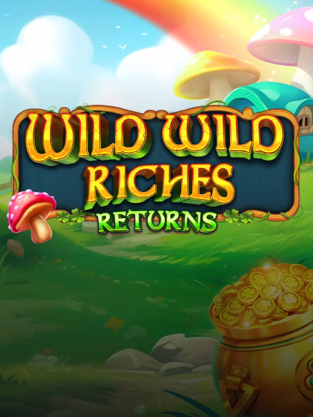 Wild Wild Riches Returns