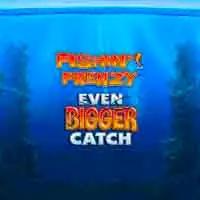 Fish'in Frenzy EVEN bigger catch