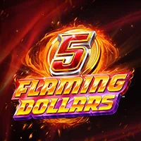 5 Flaming Dollars