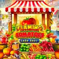 Flaming Tomatoes Cash Shot