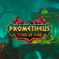 Prometheus Titan of Fire