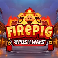 Fire Pig Push Ways