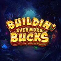 Buildin Even More Bucks