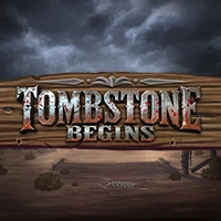 Tombstone Begins
